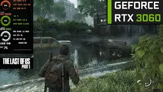 The Last of Us | RTX 3060 + R5 7600 | 1080p & 1440p Best Settings Test