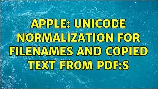 Apple: Unicode normalization for filenames and copied text from pdf:s