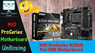 MSI ProSeries AMD Ryzen B350 DDR4 VR Ready HDMI USB 3 Micro-ATX Motherboard (B350M Pro-VDH) Unboxing