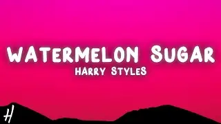 Harry Styles - Watermelon Sugar (Lyrics)