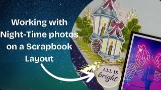 Working with Night-time photos - Scrapbook Layout [Pixels & PaperCrafts]