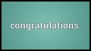 Congratulations Meaning
