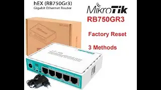 Mikrotik RB750Gr3 Factory Reset  3WAys