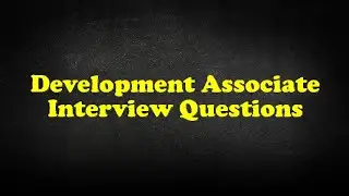 Development Associate Interview Questions