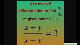 Find derivative implicitly with respect to x for (x+y)/(x-y) = 3 at point (2, 1)