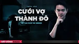 Nghe truyện ma : CƯỚI VỢ ĐÔ THÀNH | Chuyện ma anh Toàn đệ tam pháp sư P15