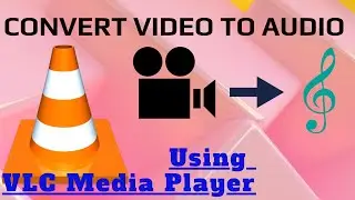 How To Convert Video To Audio Using VLC Media Player | Free | Offline