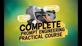 Complete Prompt Engineering Practical Course C|PEPC. #udemycouponcode2024
