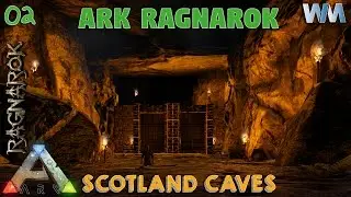 Ark Ragnarok EP02 - Scotland Caves! (IronMine) [Gameplay]