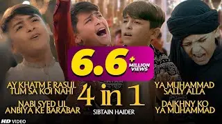 Special Naat 4 In 1 | Ay Khatm e Rusul Maaki Madani | Nabi Syed Ul Ambiya | Sibtain Haider | TNA