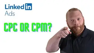 What's Best? CPC or CPM Bidding on LinkedIn Ads?