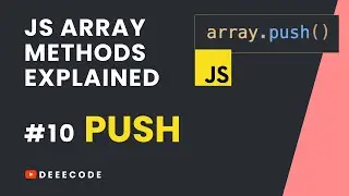 JS Array Methods Explained #10 - PUSH Method