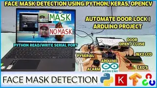 Face Mask Detection using Python, Keras, OpenCV Based Automate Door Lock at Home | Arduino Project