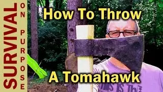 How To Throw A Tomahawk - Survival On Purpose