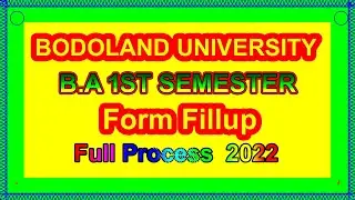 Bodoland University BA Form Fillup 2022 || Bodoland University BA 1st Sem Form Fillup || BA 1st Sem