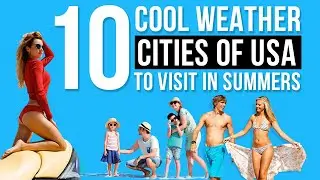 Top 10 Cool Weather Cities of USA to Visit in Summers