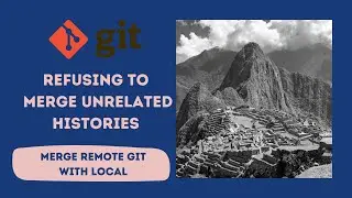 Unrelated History in Git and resolve 