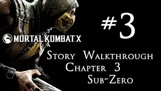 Mortal Kombat X - Story Walkthrough - Chapter 3 - Sub-Zero | CenterStrain01