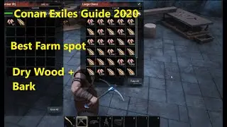 Best way to farm Bark and dry wood, Conan Exiles guide and tips 2020