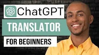 How to Translate in ChatGPT (for Beginners)