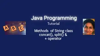 Lesson 67   Strings - Part 9 -  concat() split() and + operator of String class