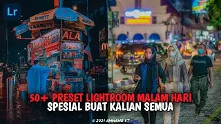 JOSSS BANGET🔥 50+ PRESET LIGHTROOM MALAM HARI 2021 | PRESET LIGHTROOM TERBARU 2021