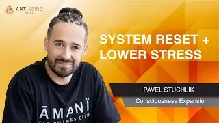 How to system reset, de-stress, and expand your consciousness for a healthier & fulfilling life?