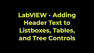 LabVIEW - Adding Header Text to Listboxes, Tables, and Tree Controls