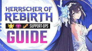 Herrscher of Rebirth Guide - CRIT SUPPORT // POWERFUL DPS