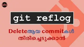 git reflog | Restore deleted commits | Code Malayalam