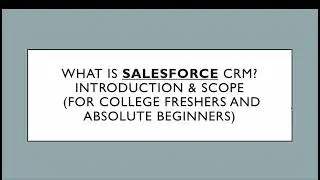 Salesforce Technology Introduction for Absolute Beginners | College Freshers