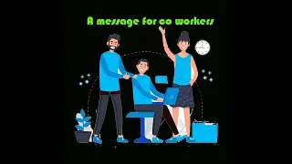 A message from your coworkers