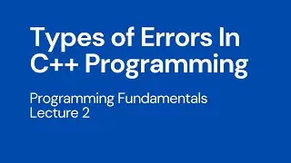 Errors in C++ | Syntax Error, Run-Time Error, Logical Error | C++ Programming Tutorial (Urdu/Hindi)