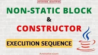 EXECUTION SEQUENCE: Static Block, Non-Static Block & Constructor in Java | Java Interview Question