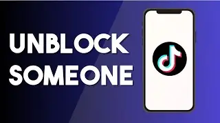 How To Unblock Someone On TikTok - Full Guide (2024)