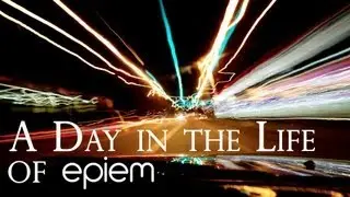 A Day In The Life Of epiem