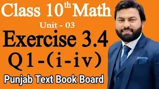 Class 10th Math Ch 3 Exercise 3.4 Question 1 (i-iv) -Mathematics 10th class - E.X 3.4 Q1 (I-IV)