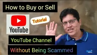 Buy or Sell YouTube Channel - YouTube Tutorial Easy Tips & how to protect from being scammed