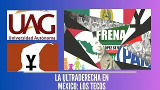 LA ULTRADERECHA EN MÉXICO: LOS VINCULOS DE LOS TECOS DE LA UAG Y LA CIA