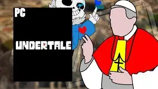 ДАЖЕ ПАПА РИМСКИЙ ИГРАЛ В UNDERTALE? ПАПЕ РИМСКОМУ ПОДАРИЛИ UNDERTALE?