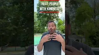 Treat People with Kindness