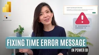 Fixing Time Error Message :  Wrong Data Type or the result is Too Large or Too Small in Power BI