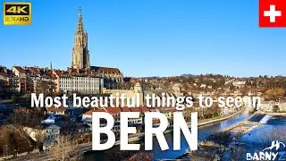The most beautiful things to see in Bern, Switzerland in 4K