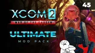 Террор без избранных. Что нас там ждет?   |  XCOM 2 LWOTC Ultimate. Полное прохождение - 45