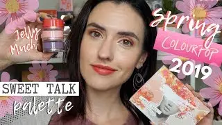 ColourPop SPRING 2019 Sweet Talk Palette + New Jelly Much Shadows | Swatches + Tutorial