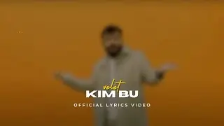 Velet - Kim Bu (Lyric Video) 