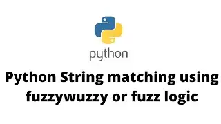 Python String matching using fuzzywuzzy. Fuzzy Logic