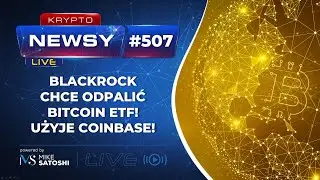 BLACKROCK URUCHOMI BITCOIN ETF Z COINBASE. TRADER21 VS CEZARY GRAF