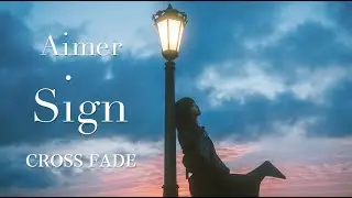 Aimer「Sign」CROSS FADE