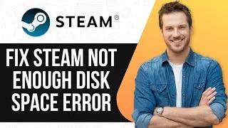 How To Fix Steam Not Enough Disk Space Error